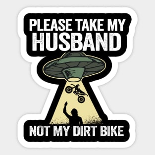 Please Take My Husband Not My Dirt Bike Funny Motocross Sticker